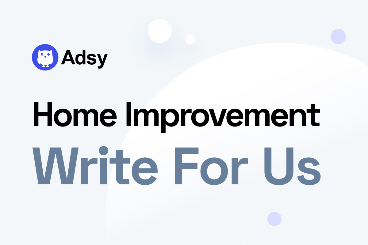 Home Improvement Blogs Submit Your Guest Post to The Best Home