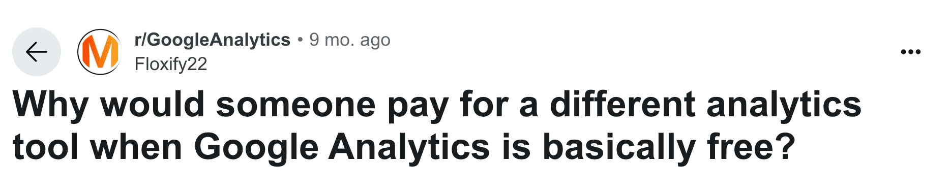 Reddit why pay for analytics tools if GA is free