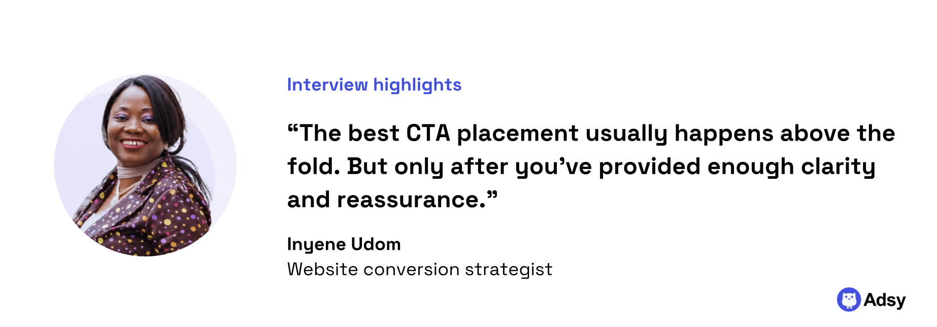 Inyene Udom quote: when to place CTA