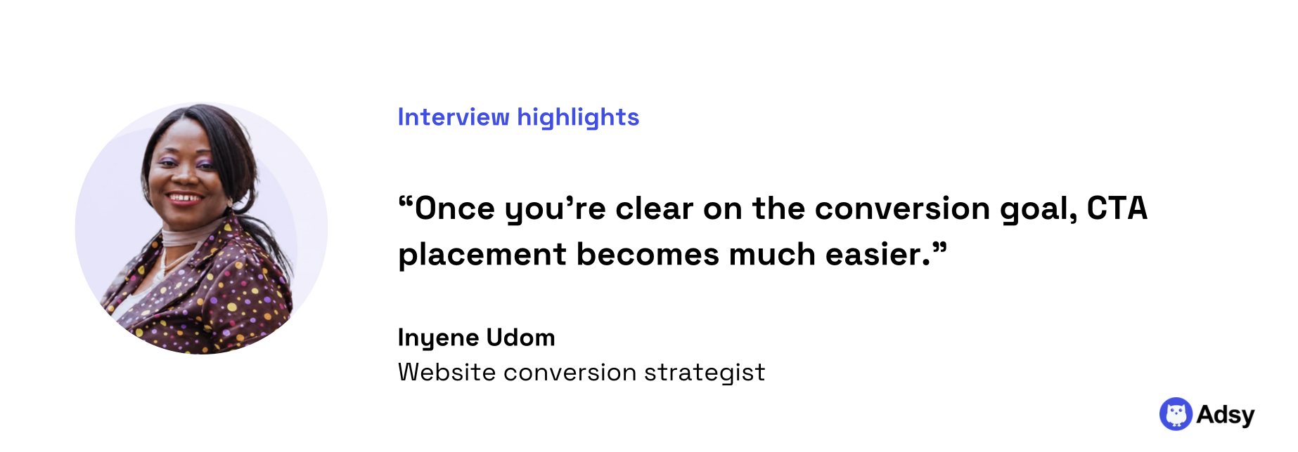 Inyene Udom quote: CTA placement 